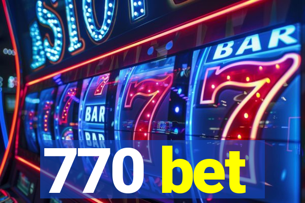 770 bet